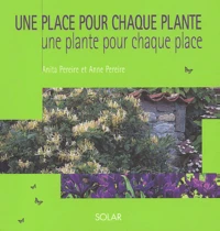 Une Place Pour Chaque Plante, Une Plante Pour Chaque Place