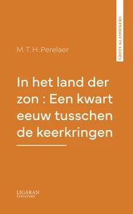 In het land der zon : Een kwart eeuw tusschen de keerkringen