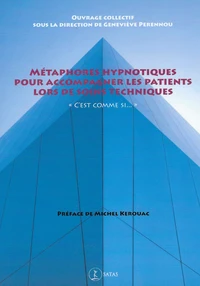Métaphores hypnotiques pour accompagner les patients lors de soins techniques
