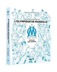 L'histoire illustrée de l'Olympique de Marseille