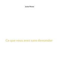 Ce que vous avez sans demander