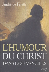 Essai sur l'humour du Christ dans les évangiles