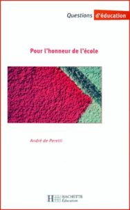 Pour L'Honneur De L'Ecole. Passions Et Controverses En Education