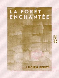 La Forêt enchantée - Ou Tranquille et Vif-Argent