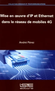 Mise en oeuvre d'IP et Ethernet dans le réseau de mobiles 4G