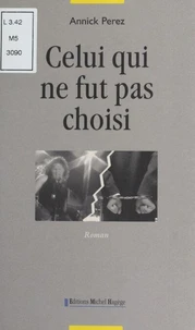 Celui qui ne fut pas choisi