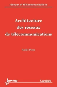 ARCHITECTURE DES RESEAUX DE TELECOMMUNICATION