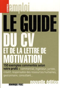 Le guide du CV et de la lettre de motivation