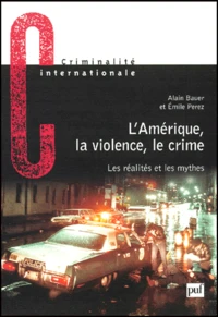 L'AMERIQUE, LA VIOLENCE, LE CRIME.