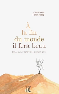A la fin du monde, il fera beau