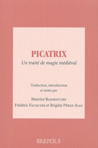 Picatrix. Un Traite De Magie Medieval