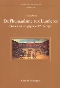 De L'Humanisme Aux Lumieres. Etudes Sur L'Espagne Et L'Amerique