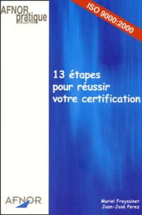 13 Etapes Pour Reussir Votre Certification Iso 9000:2000