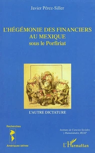 L'hégémonie des financiers au Mexique sous le Porfiriat
