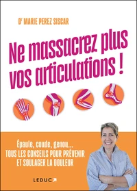 Ne massacrez plus vos articulations !