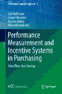 Performance Measurement and Incentive Systems in Purchasing - More Than Just Savings.