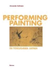 Performing / Painting in Tokugawa / Japan.