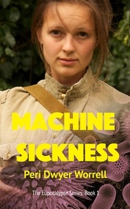  Peri Dwyer Worrell - Machine Sickness - Eupocalypse, #1.