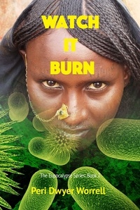  Peri Dwyer Worrell - Watch It Burn - Eupocalypse, #2.