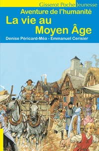 La vie au Moyen Age