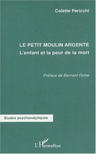 Le moulin argenté. L'enfant et la peur de la mort