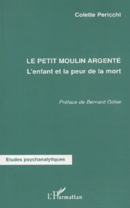 Le Moulin Argente. L'Enfant Et La Peur De La Mort