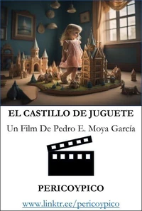 El Castillo De Juguete. Un Film De Pericoypico