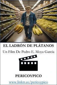 El Ladrón De Plátanos. Un Film De Pericoypico