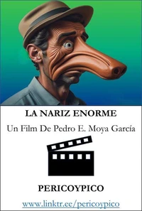 La Nariz Enorme. Un Film De Pericoypico
