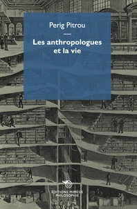 Les anthropologues et la vie