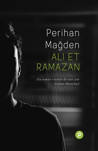 Perihan Mağden et Canan Marasligil - Ali et Ramazan - ou comment redonner vie à ces enfants de la page trois....