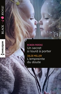 Un secret si lourd à porter ; L'empreinte du doute