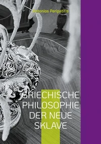 Griechische Philosophie Der neue sklave