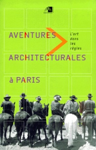  Périphériques et Françoise Arnold - Aventures architecturales à Paris. - L'art dans les règles.