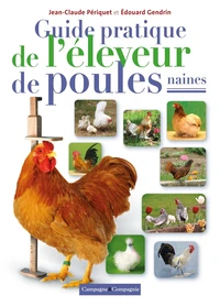 Guide pratique de l'éleveur de poules naines