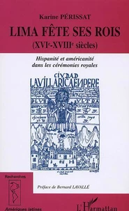 Lima fête ses rois (XVIe-XVIIIe siècles).