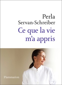 Ebook manuel téléchargement gratuit Ce que la vie m'a appris par Perla Servan-Schreiber en francais