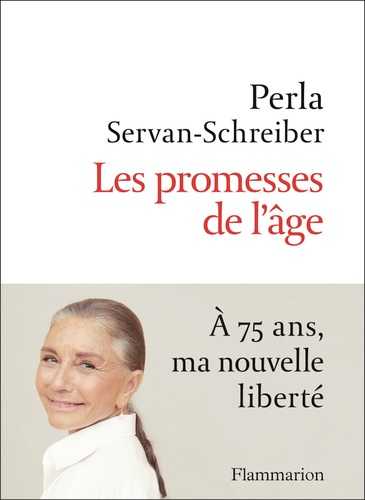 Les promesses de l'âge. A 75 ans, ma nouvelle liberté - Occasion