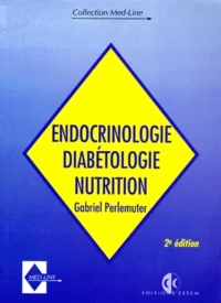 Endocrinologie Diabetologie Nutrition. 2eme Edition