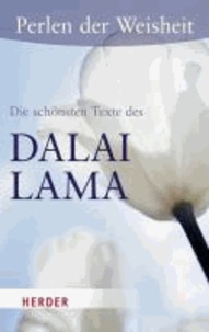 Perlen der Weisheit - Die schönsten Texte von Dalai Lama.