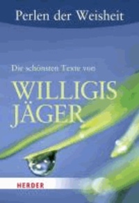 Perlen der Weisheit: Die schönsten Texte von Willigis Jäger.