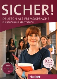Sicher ! B2.2 Lektion 7-12