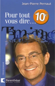 Pour tout vous dire...