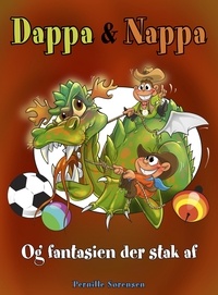  Pernille Sorensen - Dappa &amp; Nappa - Og fantasien der stak af.
