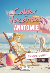 Le cahier de vacances d'anatomie