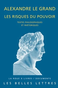 Alexandre le grand, les risques du pouvoir