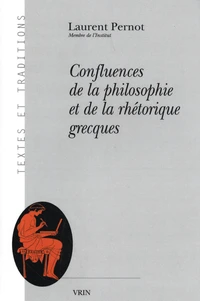 Confluences de la philosophie et de la rhétorique grecques