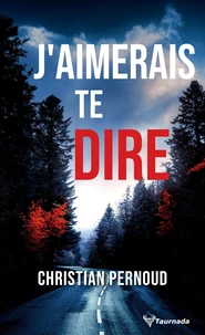 J'aimerais te dire