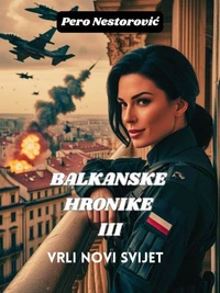 Balkanske hronike III - Vrli novi svijet