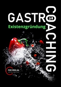 Pero Vrdoljak - Gastro-Coaching 1 - Existenzgründung.